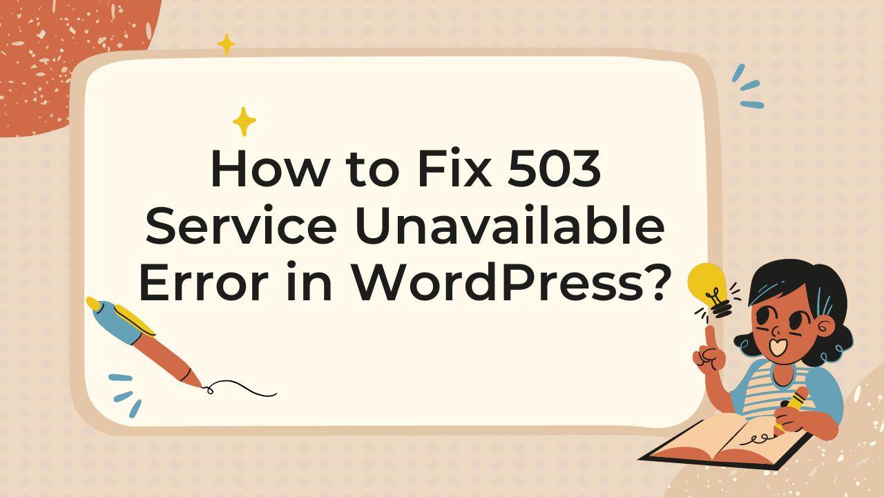 503 Service Unavailable Error in WordPress