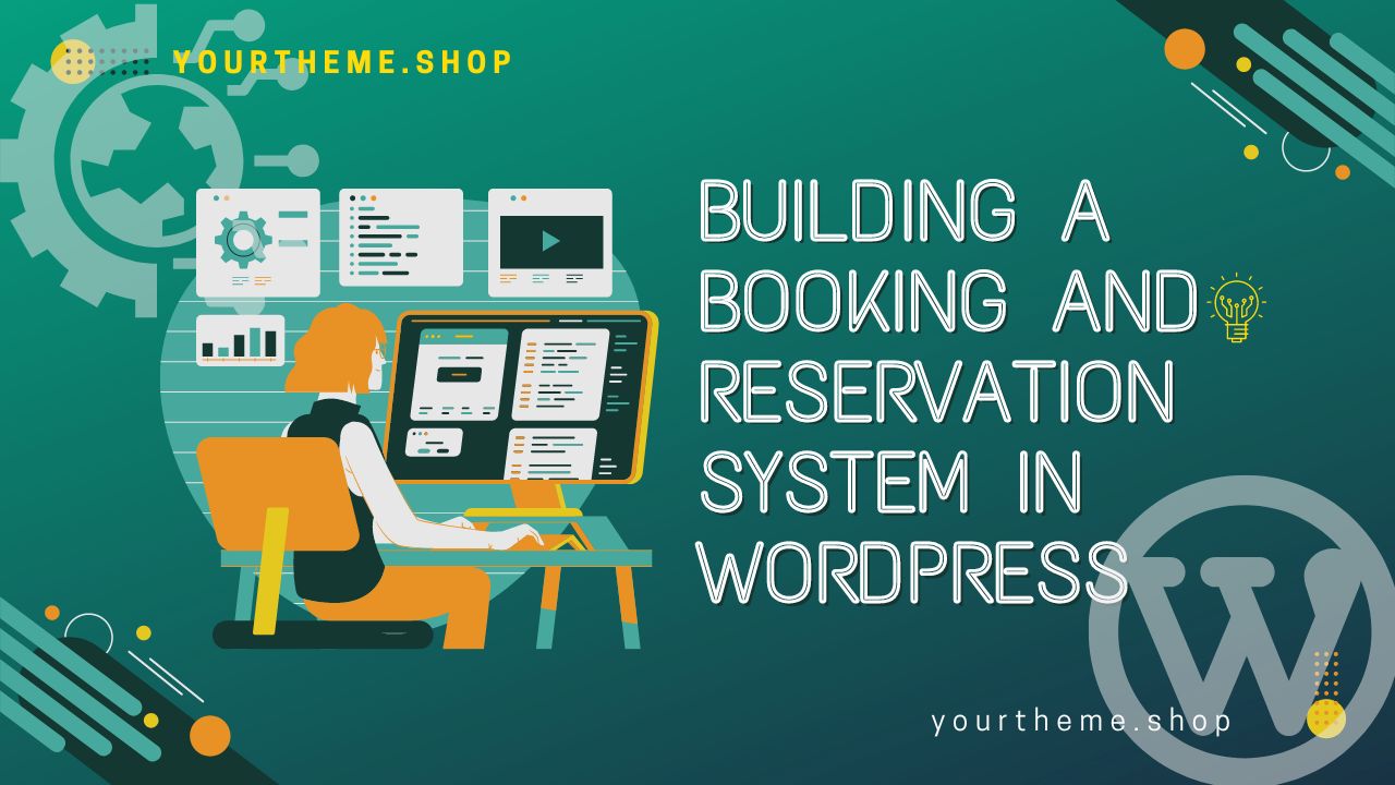 Building a Booking and Reservation System in WordPress