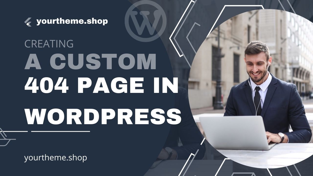 Creating a Custom 404 Page in WordPress