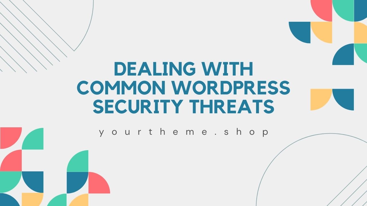 Dealing with Common WordPress Security Threats