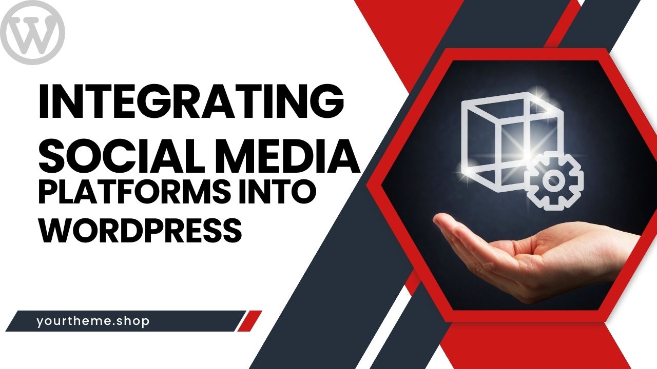 Integrating Social Media Platforms into WordPress