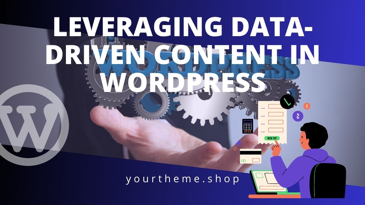 Leveraging Data-Driven Content in WordPress