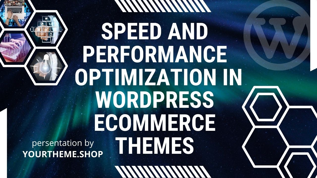 Speed and Performance Optimization in WordPress eCommerce Themes