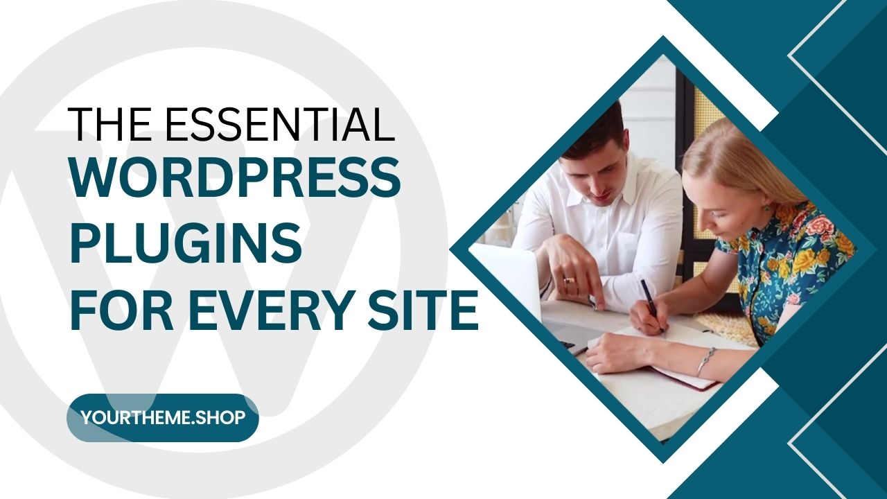 The Essential WordPress Plugins for Every Site