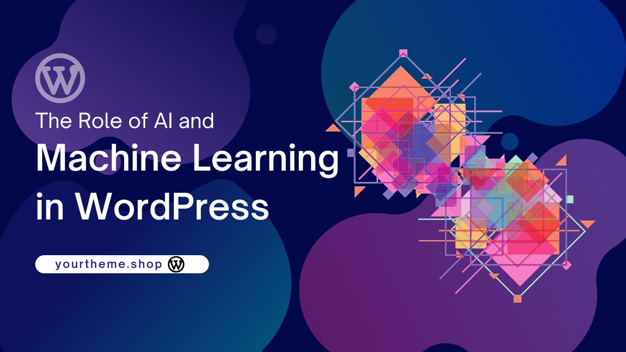 The Role of AI and Machine Learning in WordPress