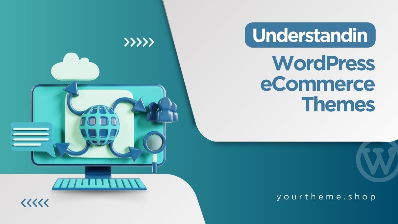 Understanding WordPress eCommerce Themes
