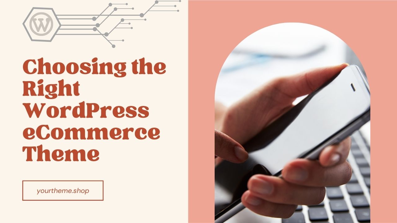 Choosing the Right WordPress eCommerce Theme